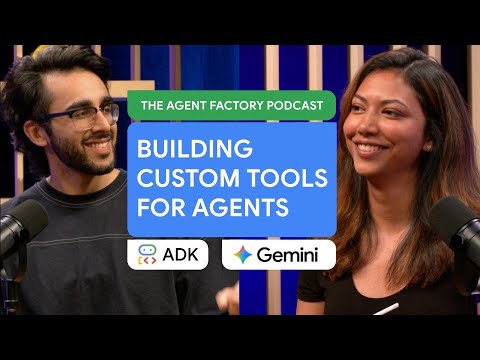 The Agent Factory - Episode 3: Building Custom Tools for Agents