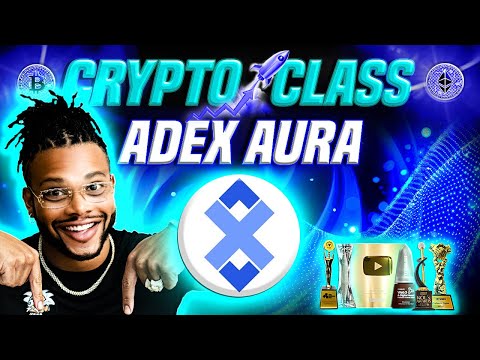 🔥 CRYPTO CLASS: ADEX AURA | PERSONAL AI AGENT FRAMEWORK | HIGH-IMPACT DEFI STRATEGY | $ADX TOKEN