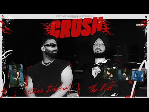 Crush | Official Music Video | Shera Dhaliwal | The Kidd | Punjabi Song