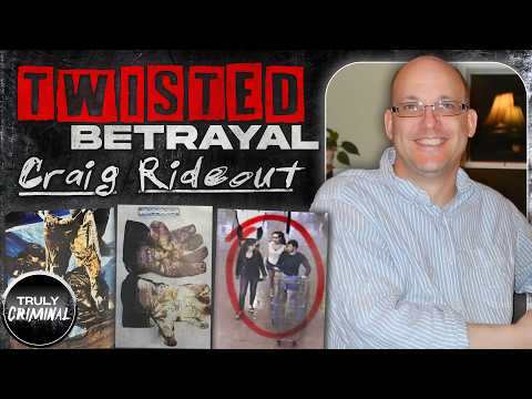 A Twisted Betrayal: The Murder Of Craig Rideout