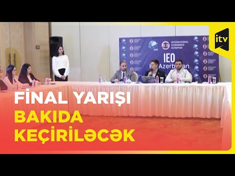 “International Economics Olympiad 2025”in final mərhələsi Bakıda keçiriləcək