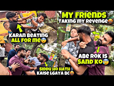 My Friend Taking my revenge🤬|karan beating all for me😨|kawa h2r