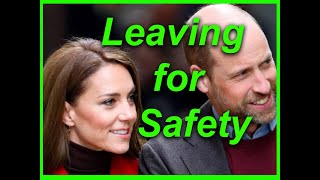 PRINCE WILLIAM & CATHERINE LEAVING FOR THEIR SAFETY & SECURITY. TOO DANGEROUS WHERE THEY ARE.