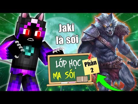 Minecraft Lớp Học Ma Sói (Phần 2) #2- JAKI VÀ CUỘC SỐNG CỦA MA SÓI 🐺😯 vs 😨
