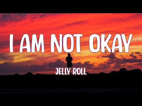 Jelly Roll - I Am Not Okay