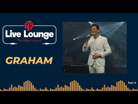 Graham | Part-3-Final |  FG Live Lounge | Season-2 #music #FGLivelounge