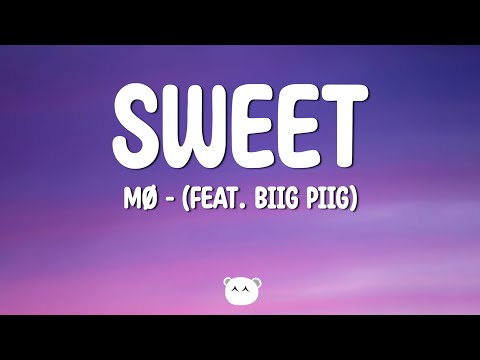 MØ - SWEET (Lyrics) feat. Biig Piig