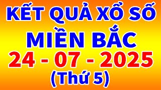 Xổ số miền bắc hôm nay ngày 24/7/2025 - KQXS Hà Nội - XS Miền Bắc - XSMB - KQXSMB - XSHN