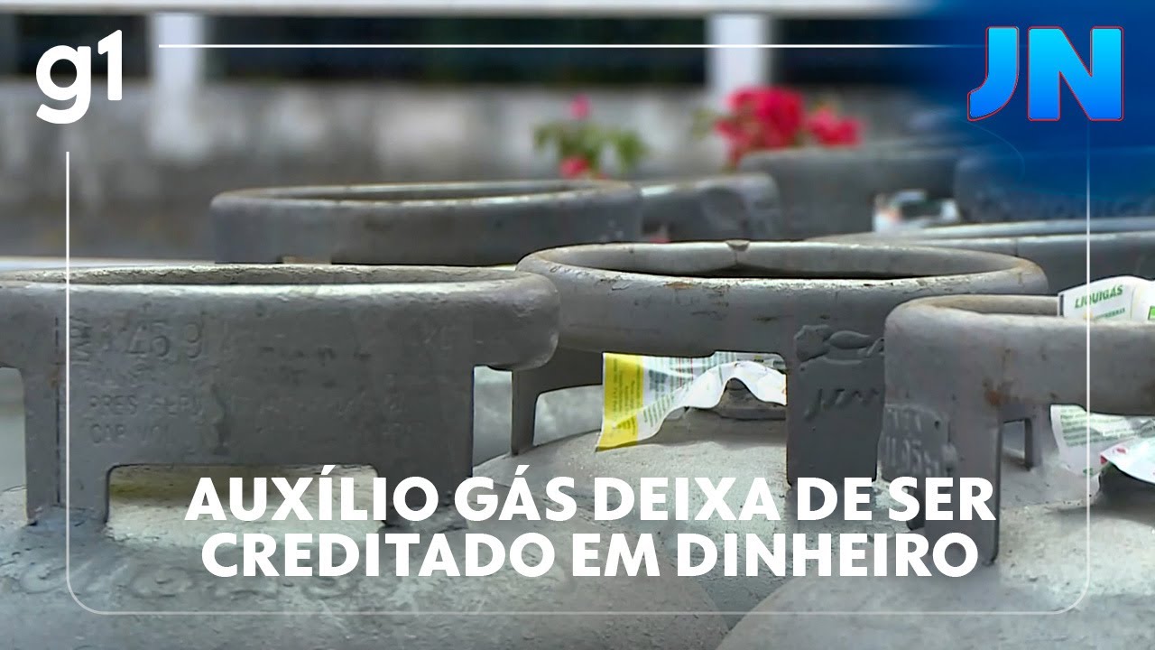 Jornal Nacional Auxílio Gás deixa de ser creditado em dinheiro
