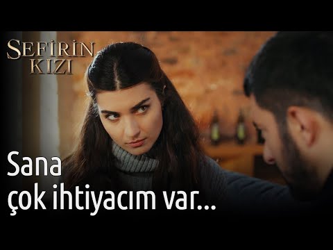 Sefirin Kızı | Sana Çok İhtiyacım Var...