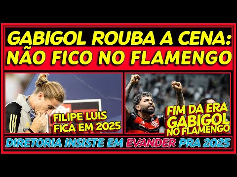 GABIGOL ROUBA A CENA: "NÃO FICO NO FLAMENGO" | FILIPE LUÍS EM 2025 | DIRETORIA FOCA EM EVANDER E+