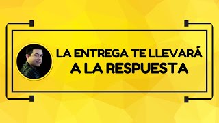 La entrega te llevará a la respuesta