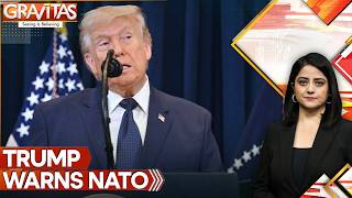 Trump Escalates Attack Against NATO | GRAVITAS