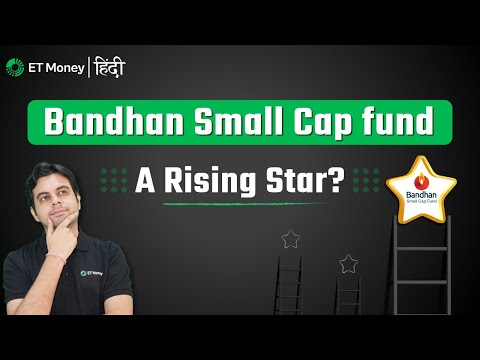 Bandhan Small Cap Fund Review 2025 | What Investors Must Know!