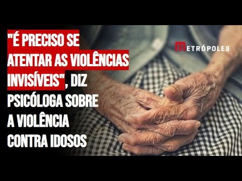 "É preciso se atentar as violências invisíveis", diz psicóloga sobre a violência contra idosos