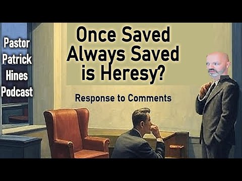 Once Saved Always Saved is Heresy? Responding to Comments