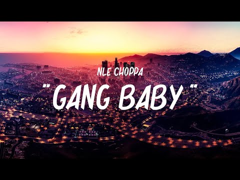 ''Gang Baby'' - NLE Choppa (Lyrics)