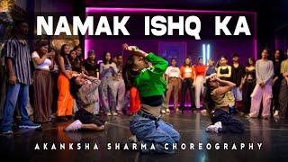 Namak Ishq Ka | Akanksha Sharma Choreography