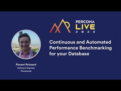 Continuous and Automated Performance Benchmarking for Your Database - Florent Poinsard, PlanetScale