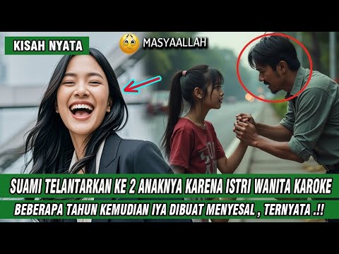 FULL || KISAH SUAMI TELANTAR KAN ANAK ISTRI BEBERAPA TAHUN KEMUDIAN IYA DIBUAT MENYESAL , TERNYATA