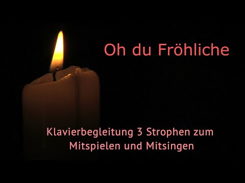 Oh du Fröhliche - Klavierbegleitung - 3 Strophen zum Mitsingen und Mitspielen - mit Noten