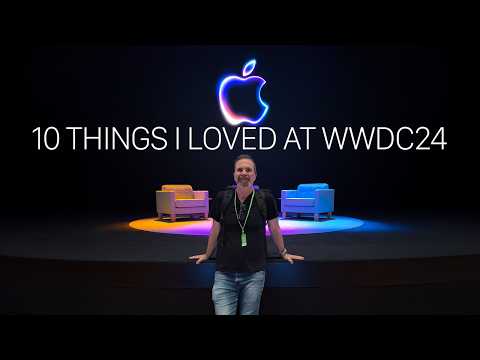 10 Things I loved at WWDC24
