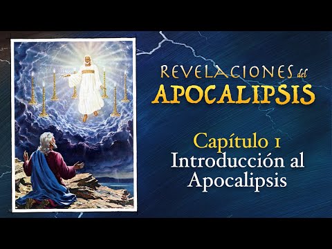 Revelaciones del Apocalipsis [Capítulo 1] Introducción al Apocalipsis