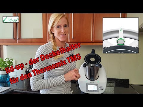 Lid-Up - der Deckelhalter für den Thermomix TM5