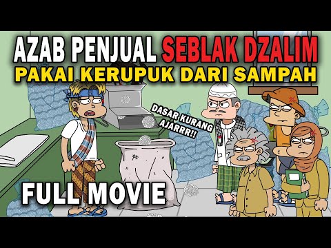 AZAB PENJUAL SEBLAK DZALIM PAKAI KERUPUK DARI SAMPAH!! - FULL EPISODE | ANIMASI AZAB