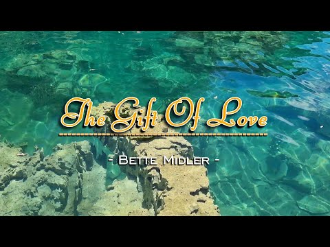 The Gift Of Love – KARAOKE VERSION – as popularized by Bette Midler