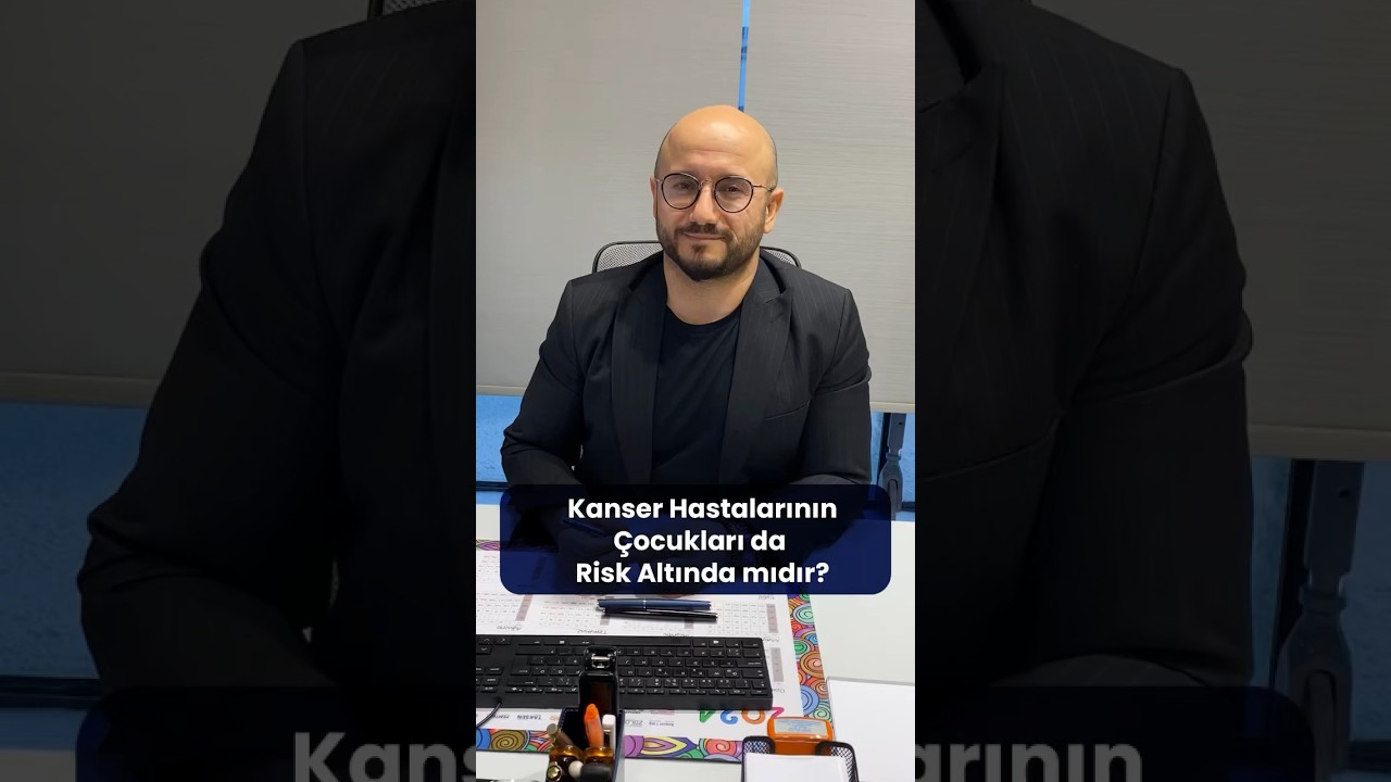Kanser Hastalarının Çocukları da Risk Altında mıdır?│Doç. Dr. Abdullah Sakin
