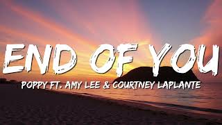 Poppy - End of You (Lyrics) ft. Amy Lee & Courtney LaPlante