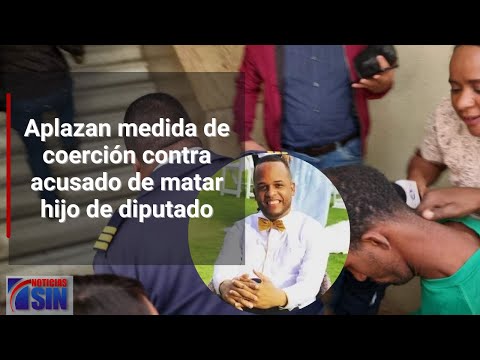 Aplazan medida de coerción contra acusado de matar hijo de diputado