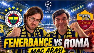 Fenerbahçe- Roma Devre arası CANLI