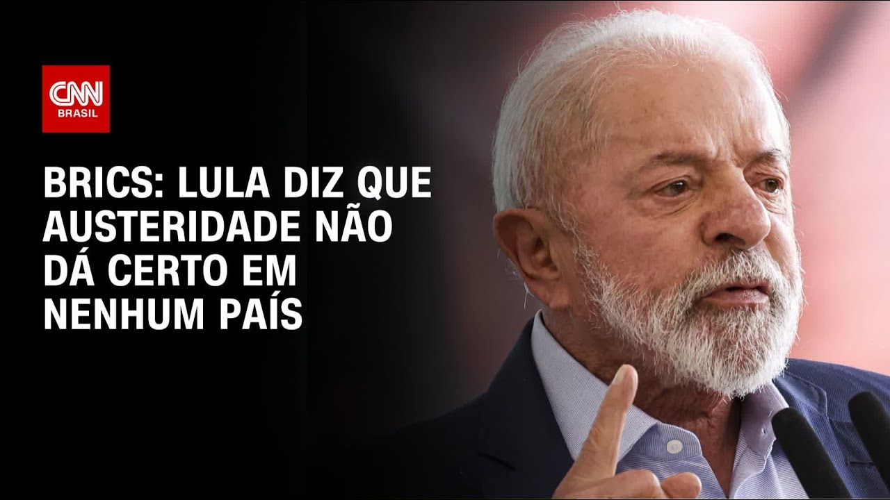 Em reunião do Brics Lula diz que austeridade não dá certo em nenhum país | BASTIDORES CNN