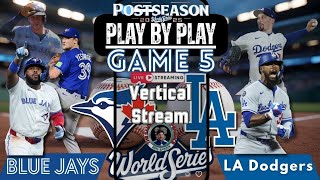 Vertical LIVE: Toronto Blue Jays vs Los Angeles Dodgers MLB WORLD SERIES Game 5 Play by Play!