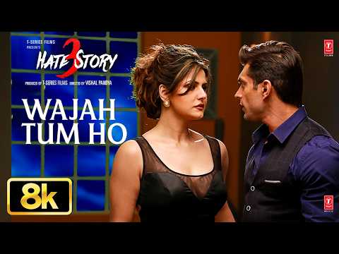 Wajah Tum Ho 8K Full Song | Hate Story 3 | Zareen Khan | Karan Singh Grover  | Armaan Malik