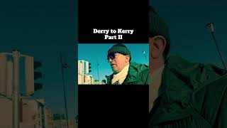 Derry to Kerry Part 2