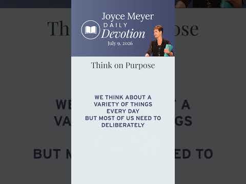 Think on Purpose | Daily Devotion from Joyce Meyer