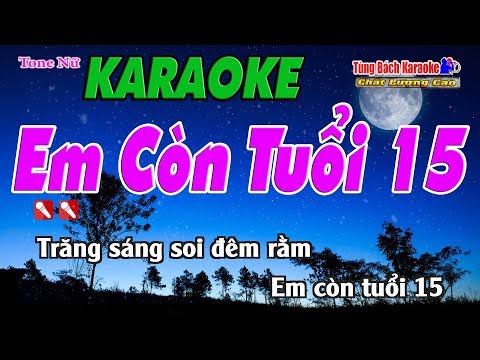 Em Còn Tuổi 15 Karaoke 123 HD (Tone Nữ) – Nhạc Sống Tùng Bách