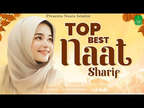 Top Best Islamic Naat Sharif | Superhit Naat Sharif 2024 | Urdu Naat Sharif | Naats Islamic 2024