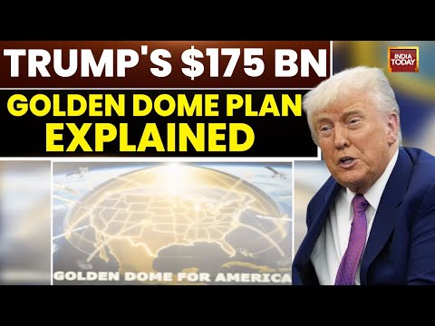 Trump Unveils $175 Billion Plan For A Golden Dome Missile Defence System | But Will It Work?