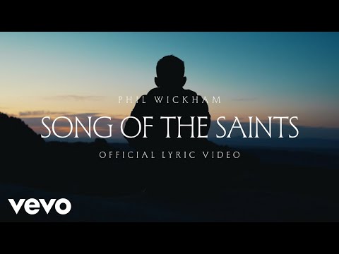Phil Wickham - Song Of The Saints (Official Lyric Video)