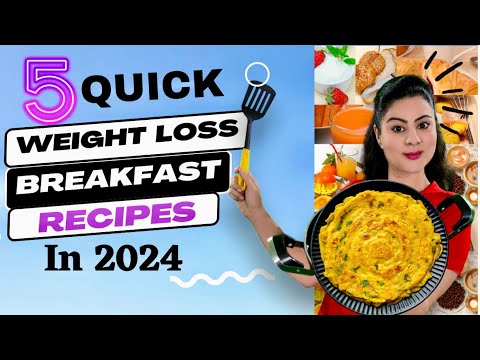 5 Quick Healthy Breakfast Recipes For WEIGHT LOSS in 2024 | Healthy Breakfast Ideas For Weight Loss