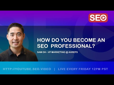 ? How To Become an SEO Expert: Sam Oh - VP Marketing @ Ahrefs Answers the Question!