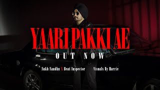YAARI PAKKI AE : SUKH SANDHU (OFFICIAL FULL SONG) BEATINSPECTOR | LATEST PUNJABI SONG 2025