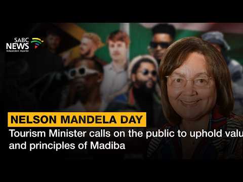 Mandela Day | Tourism Minister calls on the public to uphold values and principles of Madiba