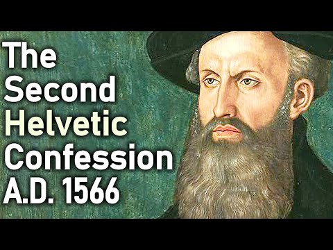 The Second Helvetic Confession A. D. 1566 - Heinrich Bullinger