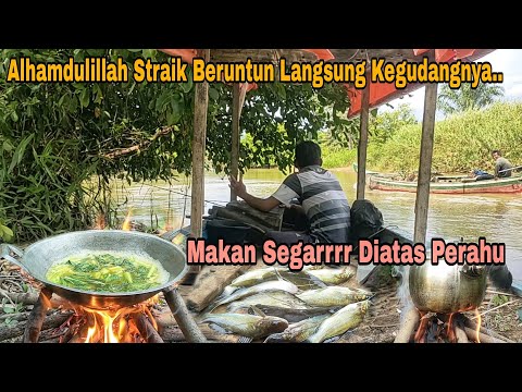 Straik beruntun mancing diatas perahu,makan segar ditengah sungai.!!