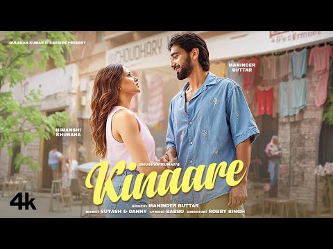 KINAARE (Official Video): Maninder Buttar | Himanshi Khurana | Latest Punjabi Song | Suyash | Danny